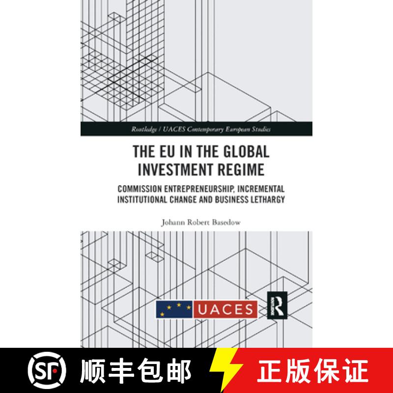 【3-4周达】The EU in the Global Investment Regime: Commission Entrepreneurship, Incremental Instituti... [9780367890575]