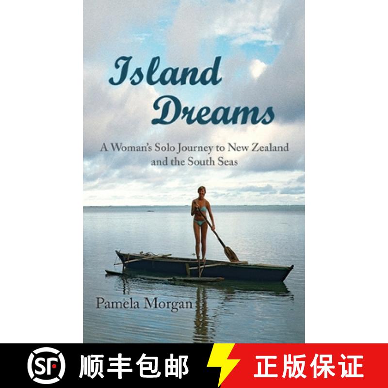 【3-4周达】Island Dreams: A Woman's Solo Journey to New Zealand and the South Seas [9781952194146]