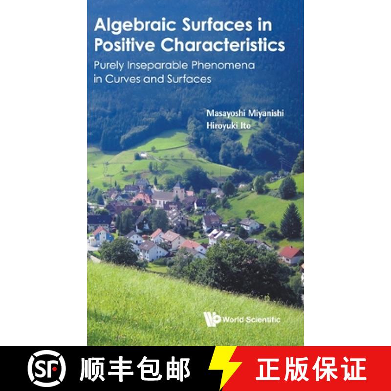 【3-4周达】Algebraic Surfaces in Positive Characteristics: Purely Inseparable Phenomena in Curves and... [9789811215209]