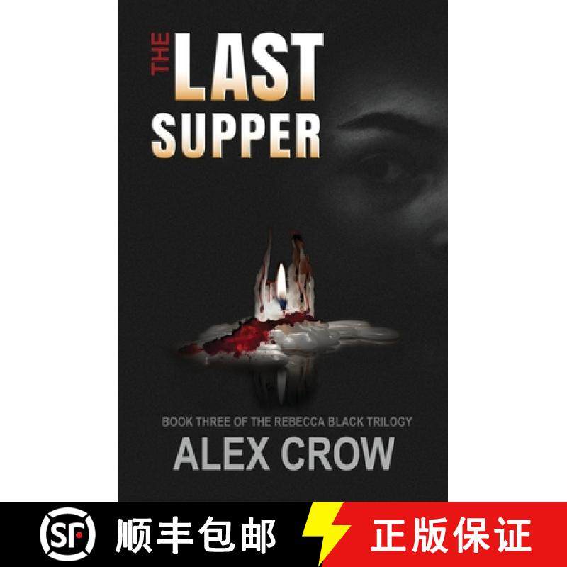 【3-4周达】The Last Supper: Book 3 of The Rebecca Black Trilogy [9780998430966]