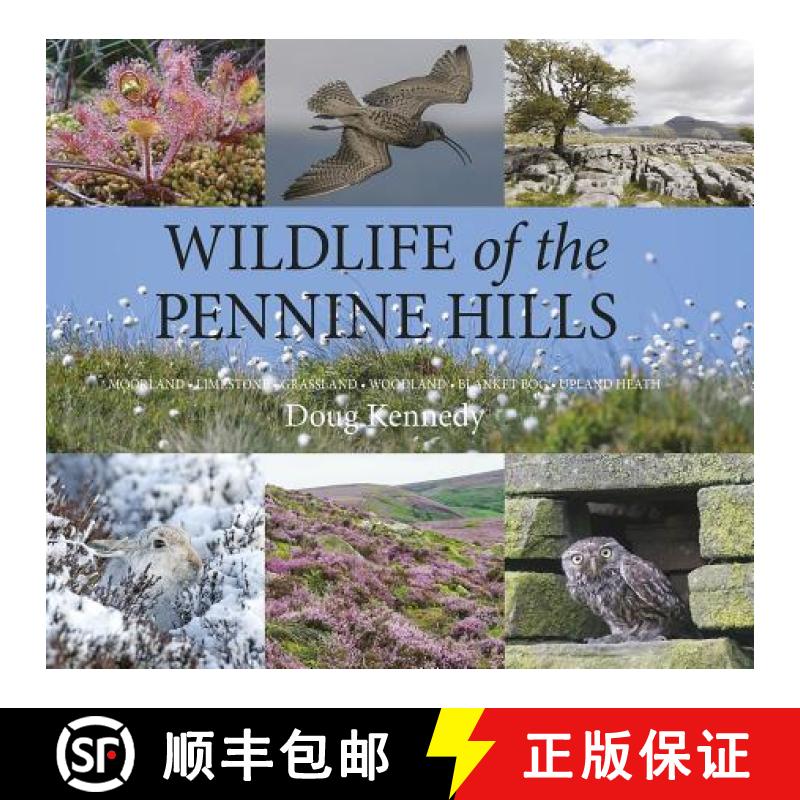 【3-4周达】Wildlife of the Pennine Hills: Moorland : Limestone : Grassland : Woodland : Blanket Bog :... [9781910723968]
