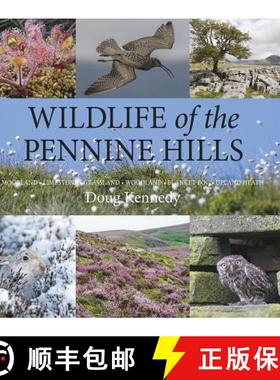 【3-4周达】Wildlife of the Pennine Hills: Moorland : Limestone : Grassland : Woodland : Blanket Bog :... [9781910723968]