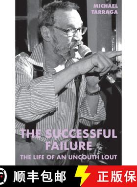 【3-4周达】The Successful Failure: The life of an uncouth lout [9780954989569]