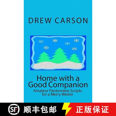 【3-4周达】Home with a Good Companion: Amateur Pantomime Scripts for a Merry Winter [9780956143549]