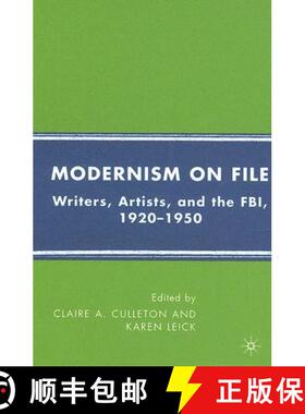 【3-4周达】Modernism on File: Writers, Artists, and the FBI, 1920-1950 [9780230601352]