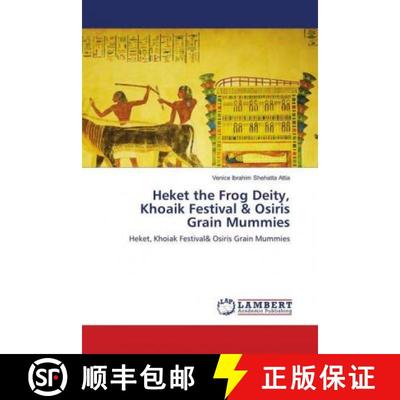 预订 Heket the Frog Deity, Khoaik Festival & Osiris Grain Mummies [9786139875207]