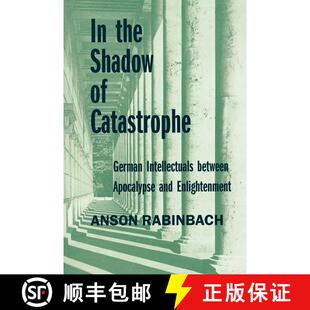 【3-4周达】在灾难的阴影中  In the Shadow of Catastrophe, Volume 14: German Intellectuals Between Apoc... [9780520226906]
