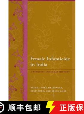 【3-4周达】Female Infanticide in India: A Feminist Cultural History [9780791463277]