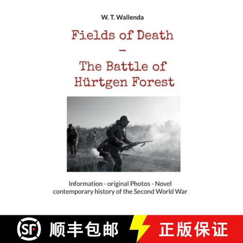 【3-4周达】Fields of Death - The Battle of Hürtgen Forest: Information - original Photos - Novel con... [9783769315509]