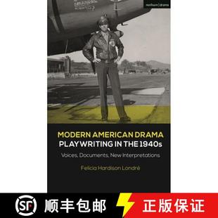 Drama 9781350215450 Voices Modern American Documents Playwriting Interpretations 预订 the New 1940s