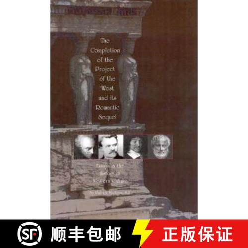 预订 Completion of the Project of the West and Its Romantic Sequel: Essays in the History of Western ... [9781589660199]