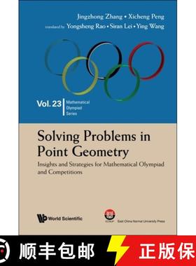 【3-4周达】Solving Problems in Point Geometry: Insights and Strategies for Mathematical Olympiad and ... [9789811294754]