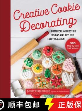 【3-4周达】Creative Cookie Decorating: Buttercream Frosting Designs and Tips for Every Occasion [9781680994841]