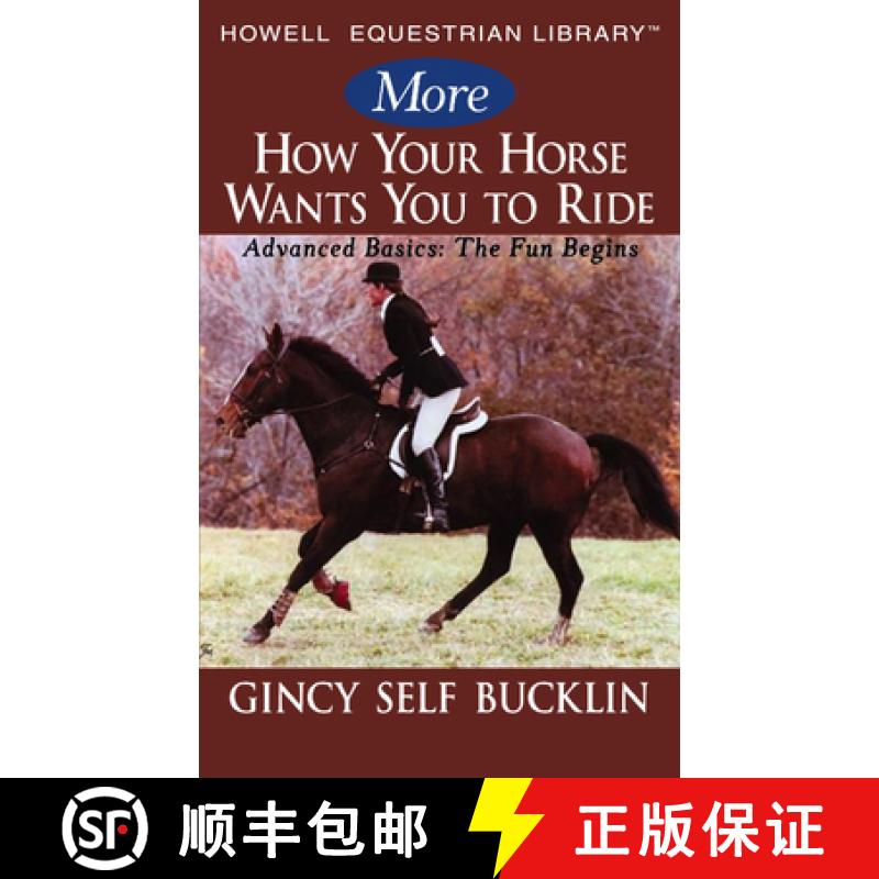 【3-4周达】More How Your Horse Wants You to Ride: Advanced Basics: The Fun Begins [9780764599149]