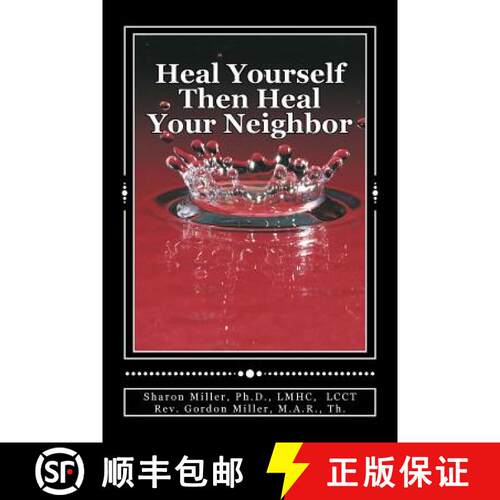 【3-4周达】Heal Yourself Then Heal Your Neighbor: A Five-Step Approach to Emotional Healing [9780692684368]
