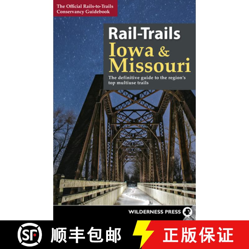 【3-4周达】Rail-Trails Iowa and Missouri: The definitive guide to the region's top multiuse trails [9780899979342]