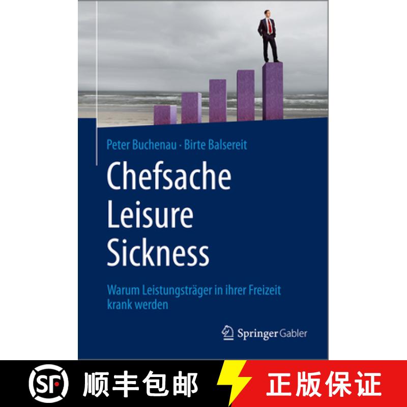 【3-4周达】Chefsache Leisure Sickness: Warum Leistungsträger in Ihrer Freizeit Krank Werden [9783658057824]