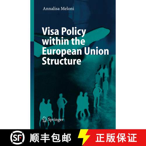 【3-4周达】Visa Policy within the European Union Structure [9783540289708]
