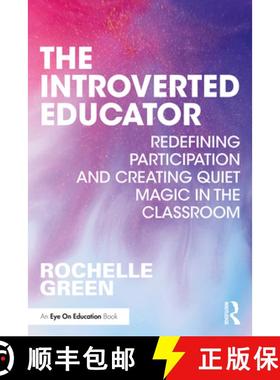 【3-4周达】The Introverted Educator: Redefining Participation and Creating Quiet Magic in the Classroom [9781032340623]