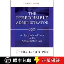 【3-4周达】The Responsible Administrator:  An Approach To Ethics For The Administrative Role, Sixth E... [9780470873946]