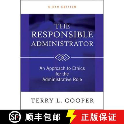 【3-4周达】The Responsible Administrator:  An Approach To Ethics For The Administrative Role, Sixth E... [9780470873946]