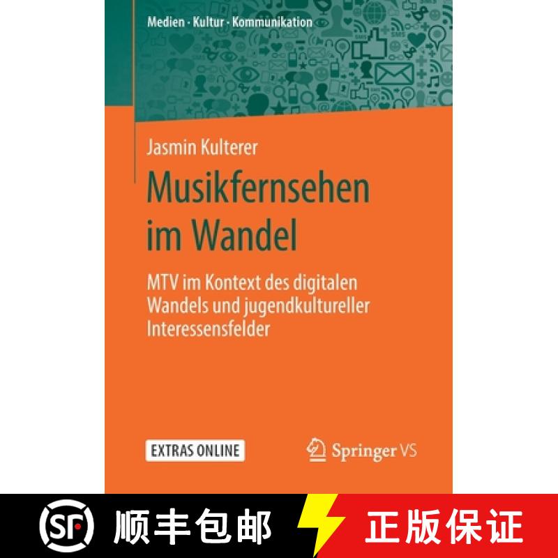 【3-4周达】Musikfernsehen im Wandel : MTV im Kontext des digitalen Wandels und jugendkultureller Inte... [9783658277307]