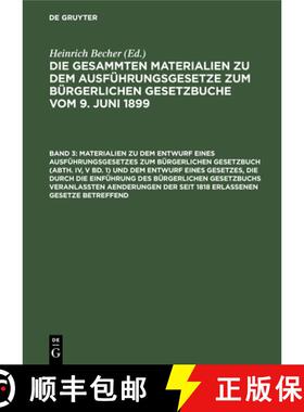 【3-4周达】Materialien Zu Dem Entwurf Eines Ausfuhrungsgesetzes Zum Burgerlichen Gesetzbuch (Abth. IV... [9783112351093]