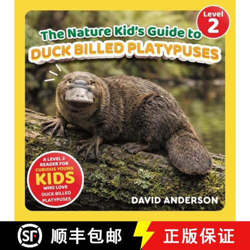 【3-4周达】The Nature Kid's Guide to Duck Billed Platypuses: A Level 2 Reader for Curious Young Kids ... [9798898181338]