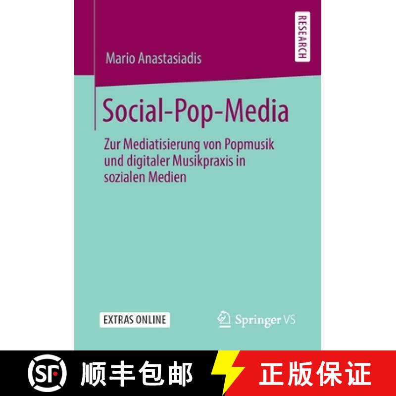 【3-4周达】Social-Pop-Media : Zur Mediatisierung von Popmusik und digitaler Musikpraxis in sozialen M... [9783658278816]