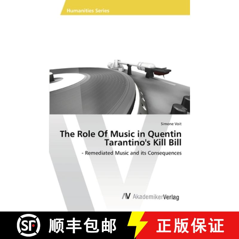 【2-3周达】The Role Of Music in Quentin Tarantino's Kill Bill [9783639474459]