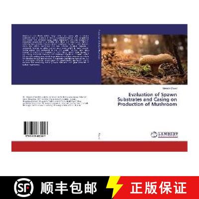 预订 Evaluation of Spawn Substrates and Casing on Production of Mushroom [9783659662447]