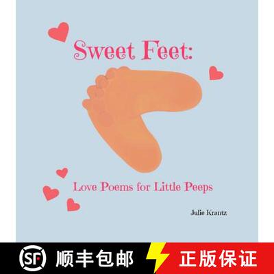 【3-4周达】Sweet Feet: Love Poems for Little Peeps [9780692618424]