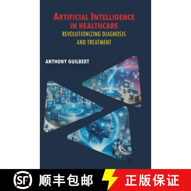 【3-4周达】Artificial Intelligence in Healthcare: Revolutionizing Diagnosis and Treatment [9788119677573]