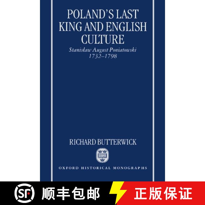 【2-3周达】Poland's Last King and English Culture: Stanislaw August Poniatowski, 1732-1798 [9780198207016]