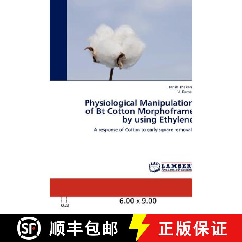 预订 Physiological Manipulation of BT Cotton Morphoframe by Using Ethylene [9783848407507]