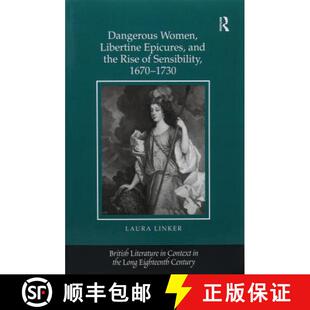 【3-4周达】Dangerous Women, Libertine Epicures, and the Rise of Sensibility, 1670-1730 [9781138270800]