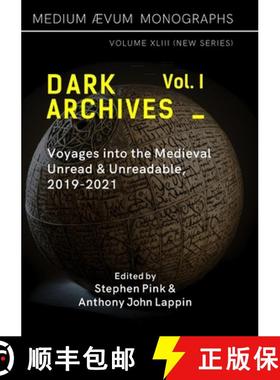 【3-4周达】Dark Archives: Volume I. Voyages into the Medieval Unread and Unreadable, 2019-2021 [9781911694120]