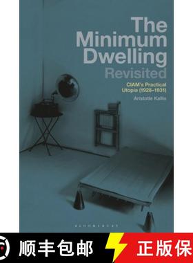 【3-4周达】The Minimum Dwelling Revisited: Ciam's Practical Utopia (1928-31) [9781350346185]