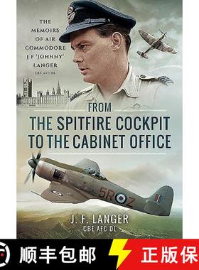【3-4周达】From the Spitfire Cockpit to the Cabinet Office: The Memoirs of Air Commodore J F 'johnny'... [9781473860049]