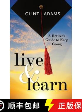 【3-4周达】Live & Learn: A Retiree's Guide to Keep Going [9798869180940]