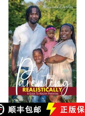【3-4周达】PARENTING REALISTICALLY: A Guide to Healthy Parenting [9798868513077]
