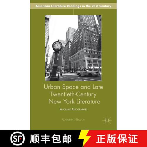 【3-4周达】精装 Urban Space and Late Twentieth-Century New York Literature: Reformed Geographies [9781137340191]