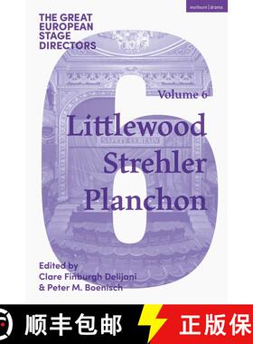 【3-4周达】The Great European Stage Directors Volume 6: Littlewood, Strehler, Planchon [9781350445826]