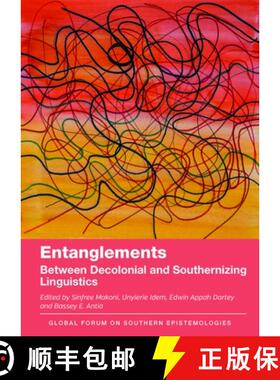 【3-4周达】Entanglements : Between Decolonial and Southernizing Linguistics [9781836681106]