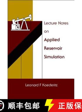 【3-4周达】Lecture Notes On Applied Reservoir Simulation [9789812561985]