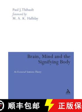 预订 Brain, Mind, and the Signifying Body: An Ecosocial Semiotic Theory [9780826492531]