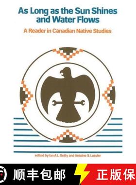 【3-4周达】As Long as the Sun Shines and Water Flows: A Reader in Canadian Native Studies [9780774801843]