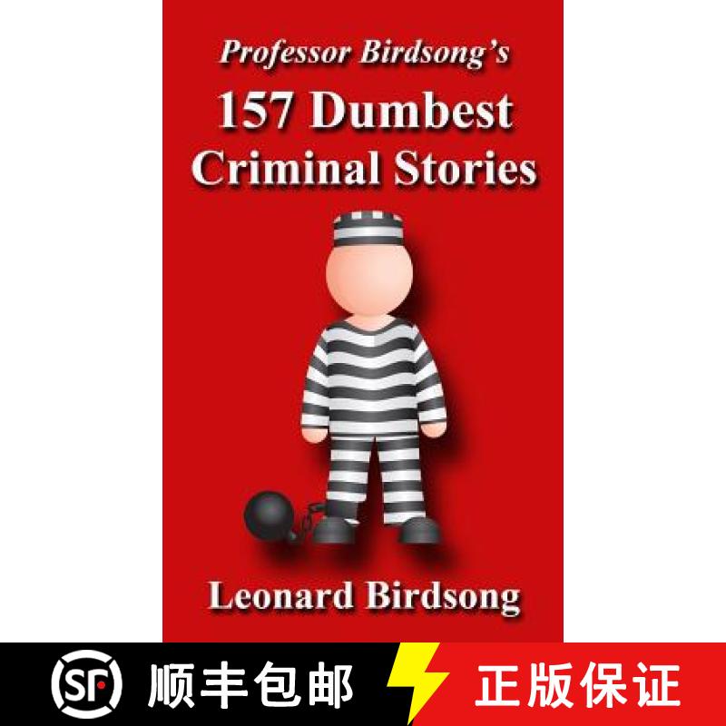 【3-4周达】Professor Birdsong's 157 Dumbest Criminal Stories [9780989845229]