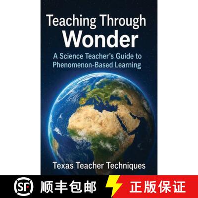 【3-4周达】Teaching Through Wonder: A Science Teacher's Guide to Phenomenon Based Learning [9798240963414]