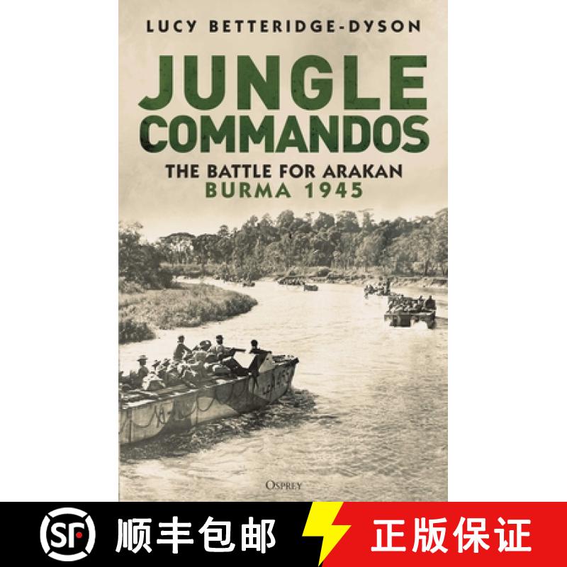 【3-4周达】Commandos at Arakan: The Story of 3 Commando Brigade and the Battle of Hill 170 [9781472866646]